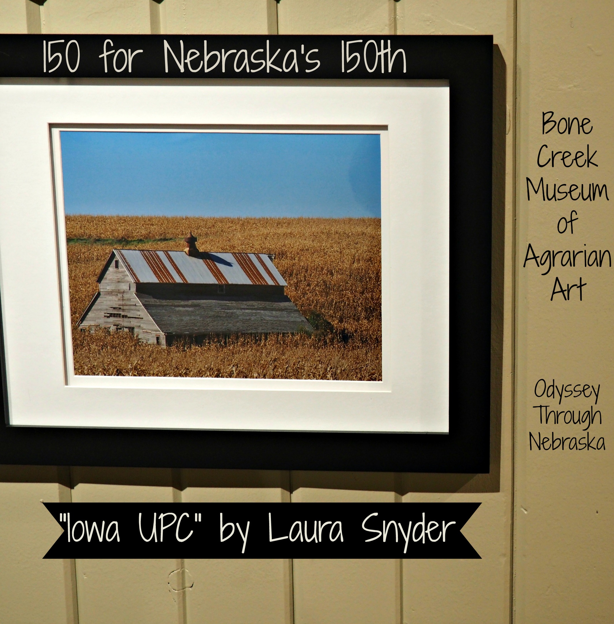 Photographer Laura Snyder picture for 150 for Nebraska's 150th at Bone Creek Museum of Agrarian Art