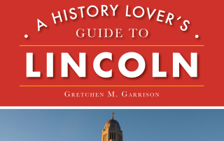History Press Book A History Lover's Guide to Lincoln